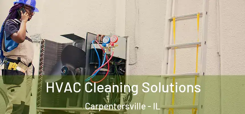  HVAC Cleaning Solutions Carpentersville - IL