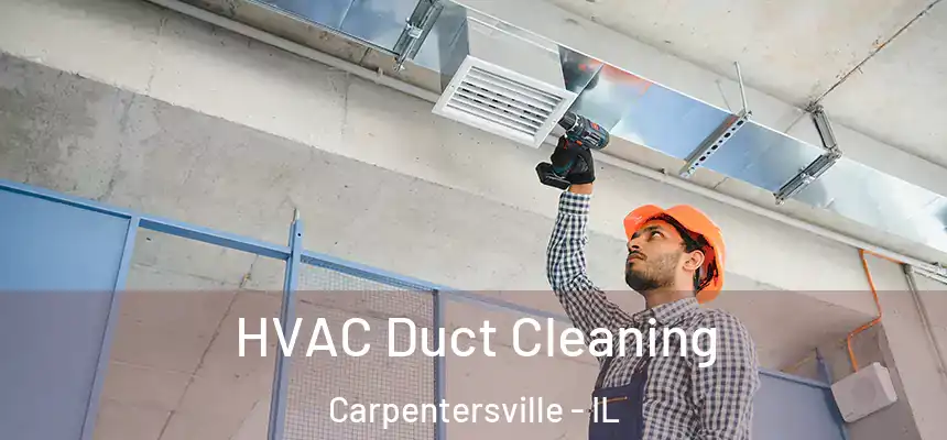  HVAC Duct Cleaning Carpentersville - IL