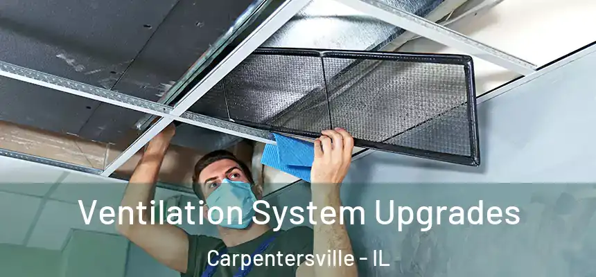  Ventilation System Upgrades Carpentersville - IL
